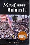 Mad about Malaysia Mad about Malaysia