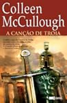 A Canção de Tróia by Colleen McCullough