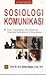 Sosiologi Komunikasi by Burhan Bungin