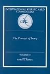 The Concept of Irony (International Kierkegaard Commentary, #2) The Concept of Irony (International Kierkegaard Commentary, #2)