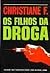 Os Filhos da Droga by Christiane V. Felscherinow