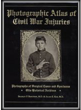 Photographic Atlas of Civil War Injuries: Photographs of Surgical Cases and Specimens, Otis Historical Archives (Hardcover)