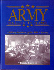 The Army Called It Home: Military Interiors of the 19th Century (Hardcover)