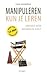Manipuleren kun je leren by Frank van Marwijk