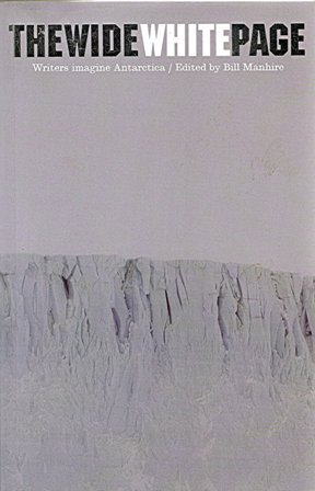 Wide White Page, The: Writers Imagine Antarctica (Paperback)