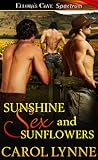 Sunshine, Sex and Sunflowers by Carol Lynne