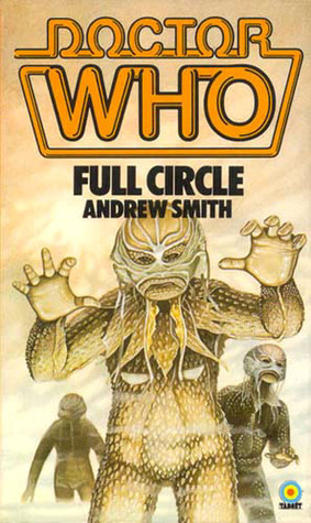 Doctor Who: Full Circle (Doctor Who, Book 26)