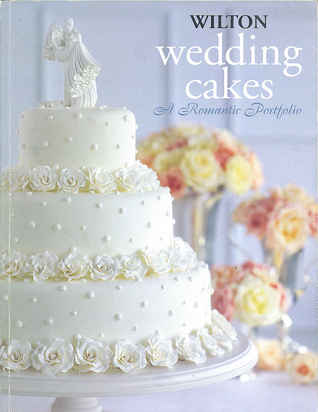 Wilton Wedding Cakes: A Romantic Portfolio