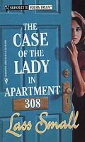 The Case Of The Lady In Apartment 308 (Silhouette Yours Truly, #23)