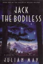 Jack The Bodiless Galactic Milieu Trilogy 1 By Julian May