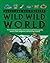 Wild Wild World by Anita Ganeri