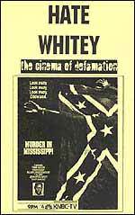 Hate Whitey - The Cinema of Defamation