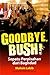 Goodbye, Bush! by Muhsin Labib