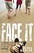 Face It