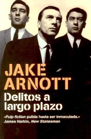 Portada de Delitos a largo plazo, de Jake Arnott