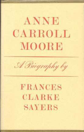 Anne Carroll Moore: A Biography (Hardcover)