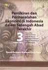 Pemikiran dan Permasalahan Ekonomi di Indonesia dalam Setengah Abad Terakhir. Jilid 3. Paruh Pertama Ekonomi Orde Baru 1966-1982 Pemikiran dan Permasalahan Ekonomi di Indonesia dalam Setengah Abad Terakhir. Jilid 3. Paruh Pertama Ekonomi Orde Baru 1966-1982
