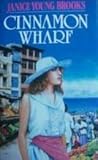 Cinnamon Wharf by Janice Young Brooks