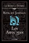 Los Asha’man (La Rueda Del Tiempo, #12) Los Asha’man (La Rueda Del Tiempo, #12)
