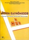Jogos Eletônicos Construindo Novas Trilhas