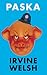 Paska by Irvine Welsh