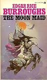 The Moon Maid by Edgar Rice Burroughs The Moon Maid by Edgar Rice Burroughs
