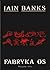 Fabryka Os by Iain Banks