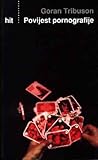 Povijest pornografije by Goran Tribuson Povijest pornografije by Goran Tribuson