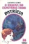 O Enigma do Cemitério Índio (Patrícia #38)