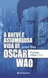 A Breve e Assombrosa Vida de Oscar Wao by Junot Díaz