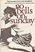 No Bells on Sunday: The Jou...
