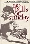 No Bells on Sunday: The Journals of Rachel Roberts