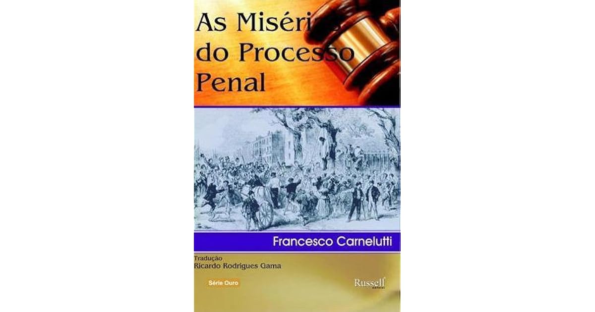 Carnelutti Las Miserias Del Proceso Penal Pdf www.goodreads.com