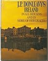 J. P. Donleavy's Ireland: In All Her Sins and In Some of Her Graces