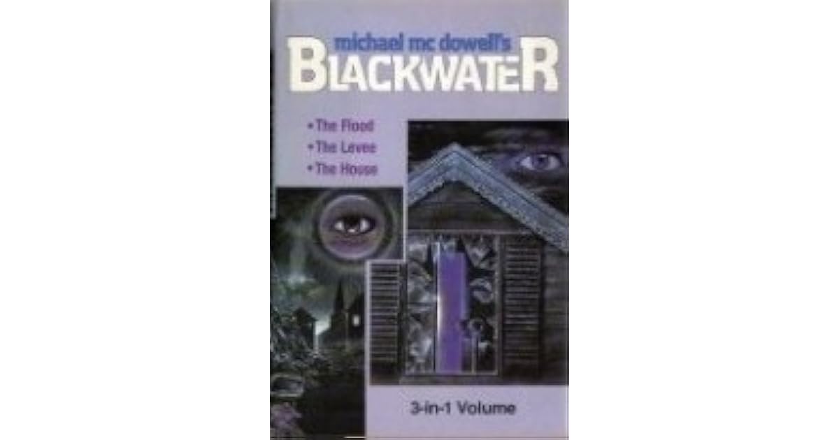 Blackwater: Roman. La Maison. I Michael Mcdowell Blackwater, Vol. 1: The Flood / The Levee / The House by Michael McDowell