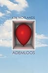 Ademloos by Kim Moelands Ademloos by Kim Moelands