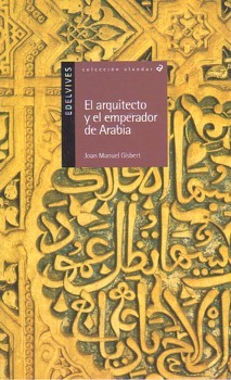 Portada de El arquitecto y el emperador de Arabia, de Joan Manuel Gisbert