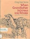 When Grandfather Journeys into Winter When Grandfather Journeys into Winter