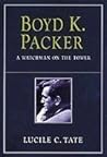 Boyd K. Packer: A Watchman on the Tower