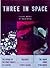 Three in Space