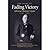 Fading Victory: The Diary o...