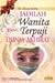 Jadilah Wanita Yang Terpuji Dunia-Akhirat by Akram Ridha