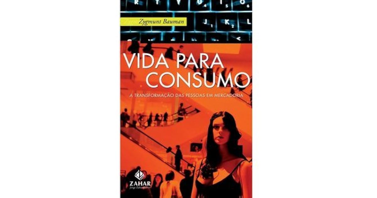 Vida para Consumo: a transformação das pessoas em mercadorias by ...