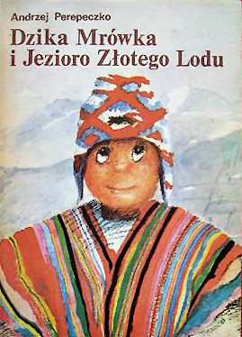 Dzika Mrówka i Jezioro Złotego Lodu (Dzika Mrówka 4)