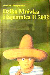 Dzika Mrówka i Tajemnica U-2002 (Dzika Mrówka 5)