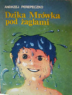 Dzika Mrówka Pod Żaglami (Dzika Mrówka 2)