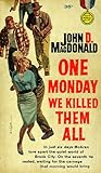 One Monday We Killed Them All by John D. MacDonald