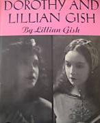 Dorothy and Lillian Gish (Hardcover)