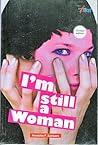 I'm still a woman