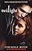 Twilight by Stephenie Meyer